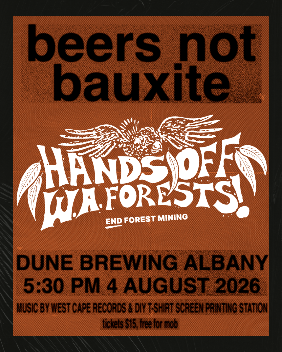 Beers not bauxite event promotional post. Text reads 'beers not bauxite' 'dune brewing albany 5:30pm 4 august 2026' 'music by west cape records $ diy tshirt screen printing station' 'tickets $15, free for mob'
