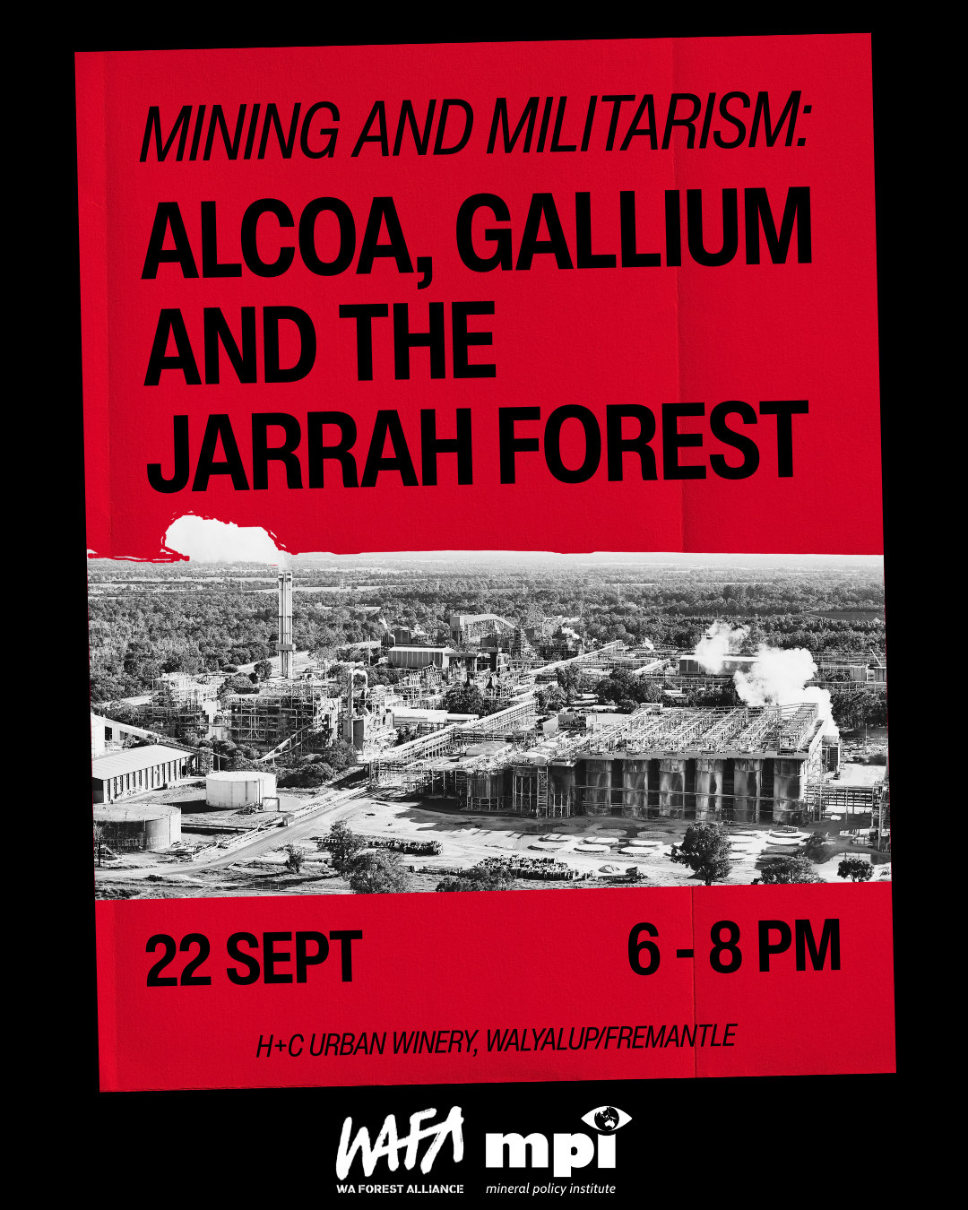 Event poster for Mining and Militarism: Alcoa, Gallium and the jarrah forest. There is a photo of Alcoa's Wagerup refinery